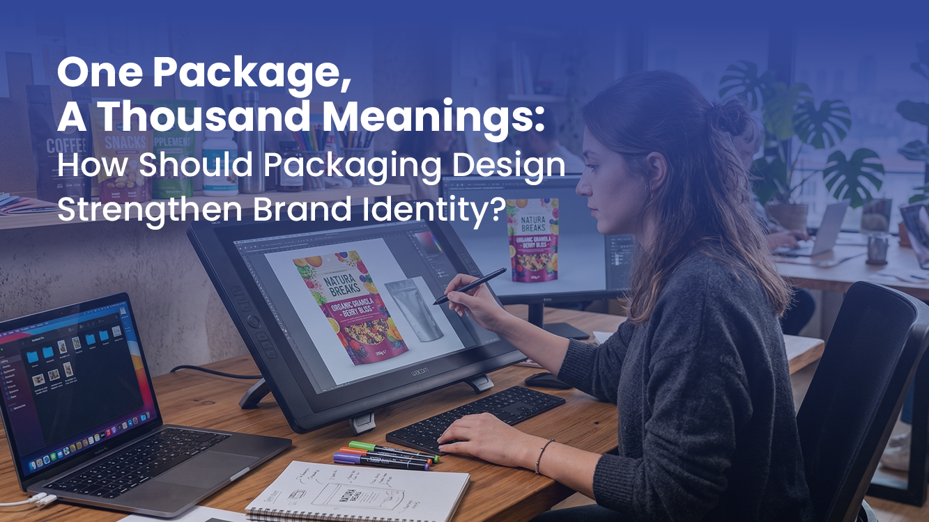 Bir Paket, Bin Anlam: Marka Kimliğini Güçlendiren Ambalaj Tasarımı Nasıl Olmalı?