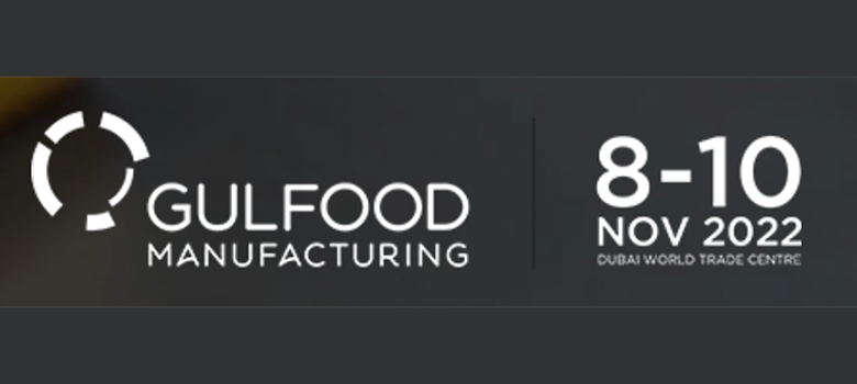 8 - 10 Kasım 2022 Gulfood Manufactoring Dubai